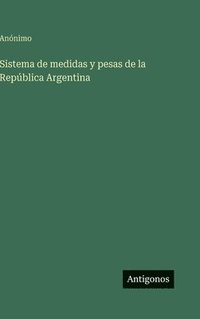 bokomslag Sistema de medidas y pesas de la República Argentina