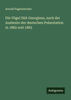 bokomslag Die Vögel Süd-Georgiens, nach der Ausbeute der deutschen Polarstation in 1882 und 1883