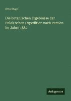 bokomslag Die botanischen Ergebnisse der Polak'schen Expedition nach Persien im Jahre 1882