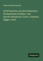 bokomslag Zwölf Sprachen aus dem Südwesten Nordamerikas (Pueblos- und Apache-Mundarten; Tonto, Tonkawa, Digger, Utah)