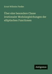 bokomslag Über eine besondere Classe irrationaler Modulargleichungen der elliptischen Functionen