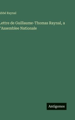Lettre de Guillaume-Thomas Raynal, a l'Assemblee Nationale
