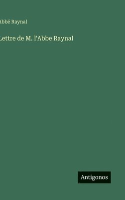 Lettre de M. l'Abbe Raynal