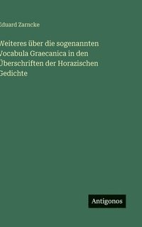 bokomslag Weiteres über die sogenannten Vocabula Graecanica in den Überschriften der Horazischen Gedichte