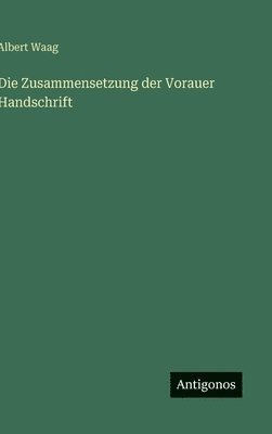 Zusammensetzung der Vorauer Handschrift