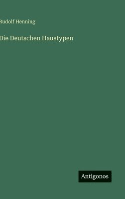 bokomslag Die Deutschen Haustypen