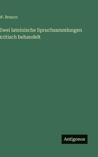 bokomslag Zwei lateinische Spruchsammlungen kritisch behandelt