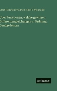 bokomslag Über Funktionen, welche gewissen Differenzengleichungen n. Ordnung Genüge leisten