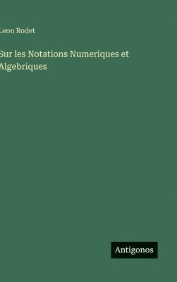 Sur les Notations Numeriques et Algebriques