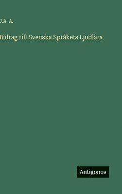 bokomslag Bidrag till Svenska Språkets Ljudlära