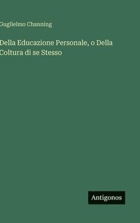 bokomslag Della Educazione Personale, o Della Coltura di se Stesso