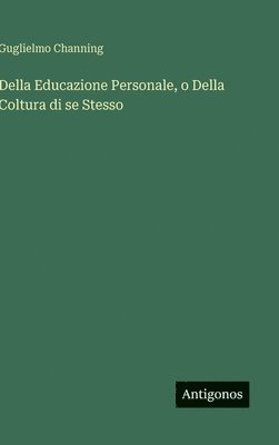bokomslag Della Educazione Personale, o Della Coltura di se Stesso