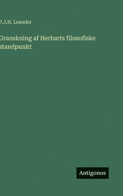 bokomslag Granskning af Herbarts filosofiske standpunkt