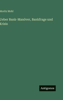 Ueber Bank-Manöver, Bankfrage und Krisis