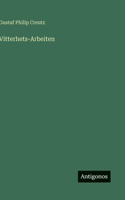 Gustaf Philip Creutz - Vitterhets-Arbeiten, Inbunden