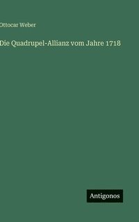 bokomslag Die Quadrupel-Allianz vom Jahre 1718