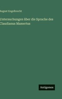 bokomslag Untersuchungen über die Sprache des Claudianus Mamertus