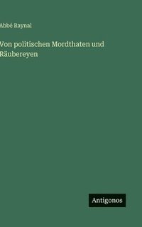 bokomslag Von politischen Mordthaten und Räubereyen