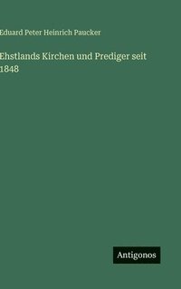 bokomslag Ehstlands Kirchen und Prediger seit 1848