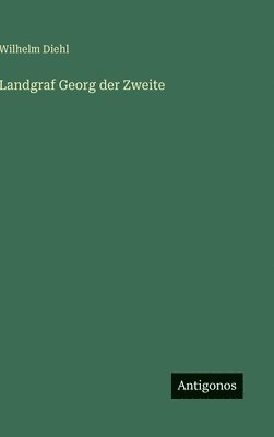 bokomslag Landgraf Georg der Zweite
