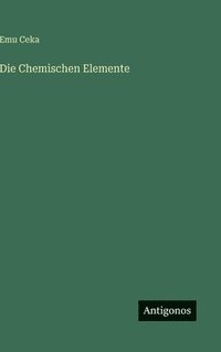 bokomslag Die Chemischen Elemente