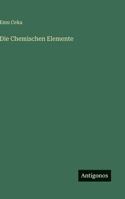 bokomslag Die Chemischen Elemente