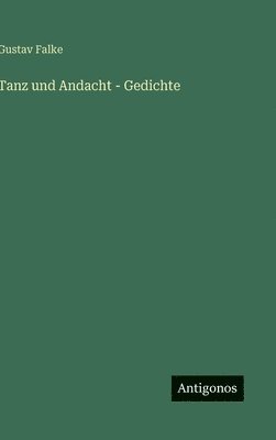 Tanz und Andacht - Gedichte