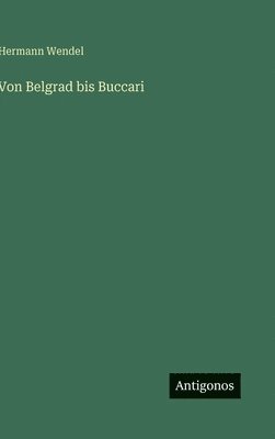 bokomslag Von Belgrad bis Buccari