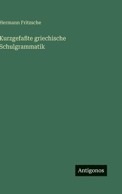 bokomslag Kurzgefaßte griechische Schulgrammatik