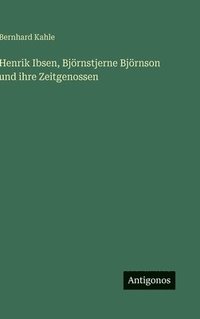 bokomslag Henrik Ibsen, Björnstjerne Björnson und ihre Zeitgenossen