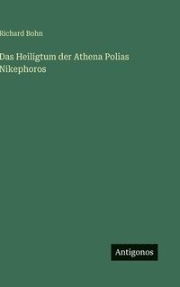 bokomslag Das Heiligtum der Athena Polias Nikephoros