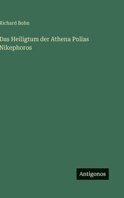bokomslag Das Heiligtum der Athena Polias Nikephoros