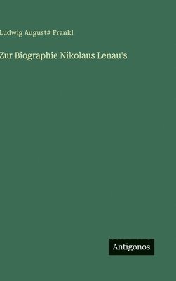 Ludwig August# Frankl, Ludwig August Frankl - Zur Biographie Nikolaus Lenau's, Inbunden