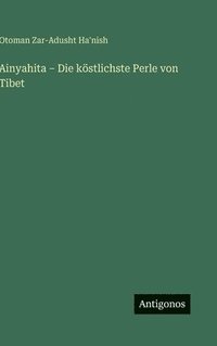 bokomslag Ainyahita - Die köstlichste Perle von Tibet