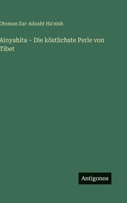 bokomslag Ainyahita - Die köstlichste Perle von Tibet
