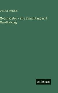 bokomslag Motorjachten - ihre Einrichtung und Handhabung