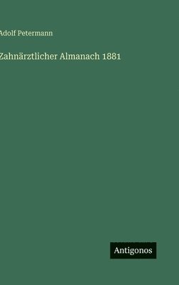 bokomslag Zahnärztlicher Almanach 1881