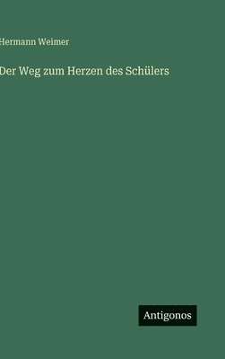 bokomslag Der Weg zum Herzen des Schülers