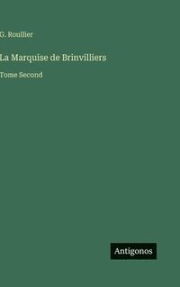 bokomslag La Marquise de Brinvilliers:Tome Second