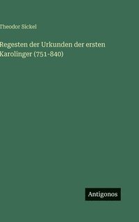 bokomslag Regesten der Urkunden der ersten Karolinger (751-840)