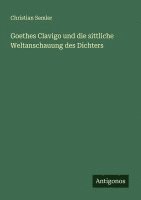 bokomslag Goethes Clavigo und die sittliche Weltanschauung des Dichters