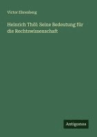 bokomslag Heinrich Thöl: Seine Bedeutung für die Rechtswissenschaft
