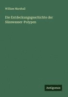 bokomslag Die Entdeckungsgeschichte der Süsswasser-Polypen