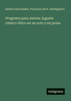 Isidoro Hernandez, Francisco de P Altolaguirre, Francisco de P. Altolaguirre - Programa para yernos, Häftad