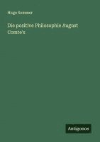 bokomslag Die positive Philosophie August Comte's