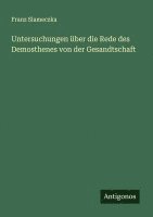 bokomslag Untersuchungen über die Rede des Demosthenes von der Gesandtschaft
