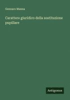 bokomslag Carattere giuridico della sostituzione pupillare