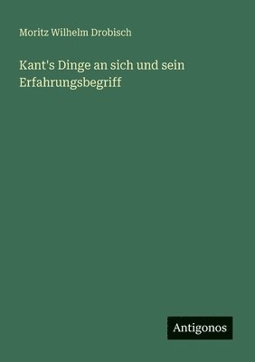 Kant's Dinge an sich und sein Erfahrungsbegriff