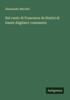bokomslag Sul canto di Francesca da Rimini di Dante Alighieri: commento
