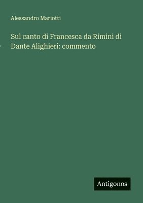 Alessandro Mariotti - Sul canto di Francesca da Rimini di Dante Alighieri, Häftad